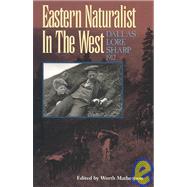 Eastern Naturalist in the West : Dallas Lore Sharp 1912,9780971187207