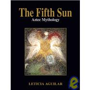 Fifth Sun : Aztec Mythology,9780975907207