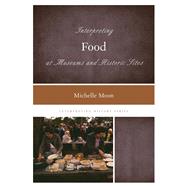 Interpreting Food at Museums and Historic Sites