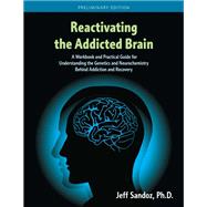 Reactivating the Addicted Brain--CUSTOM FOR TROY UNIVERSITY