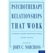 Psychotherapy Relationships That Work Evidence-Based Responsiveness