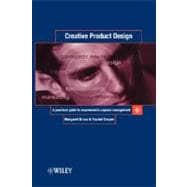 Creative Product Design A Practical Guide to Requirements Capture Management