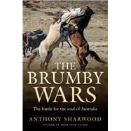 The Brumby Wars The battle for the soul of Australia