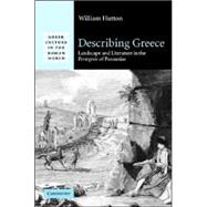 Describing Greece: Landscape and Literature in the  Periegesis  of Pausanias