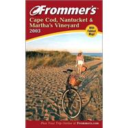 Frommer's<sup>®</sup> Cape Cod, Nantucket and Martha's Vineyard 2003