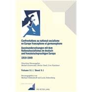 Confrontations au national-socialisme en Europe francophone et germanophone. Auseinandersetzungen mit dem National sozialismus im deutschund franzoesischsprachigen Europa 1919-1949