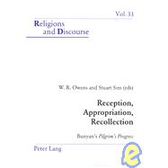 Reception, Appropriation, Recollection: Bunyan's Pilgrim's Progress