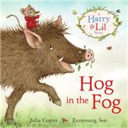 Hog in the Fog A Harry and Lil Story