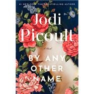 By Any Other Name A Novel