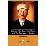 Gulmore : The Boss, Eatin' Crow, and the Best Man in Garotte