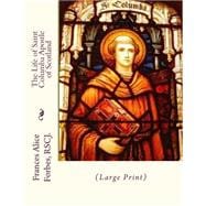 The Life of Saint Columba Apostle of Scotland