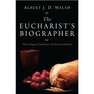 The Eucharist's Biographer