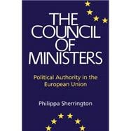 Council of Ministers Political Authority in the European Union