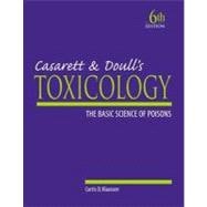 Casarett and Doull's Toxicology : The Basic Science of Poisons