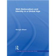 Sikh Nationalism and Identity in a Global Age