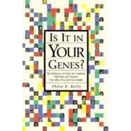 Is It in Your Genes? The Influence of Genes on Common Disorders and Diseases that Affect You and Your Family