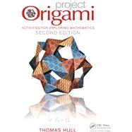 Project Origami: Activities for Exploring Mathematics, Second Edition