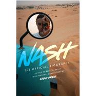 Nash The Official Biography