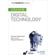 My Revision Notes: CCEA GCSE Digital Technology