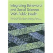 Integrating Behavioral and Social Sciences With Public Health