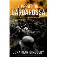 Operation Barbarossa The History of a Cataclysm,9780197547212