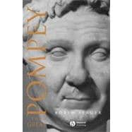 Pompey the Great A Political Biography