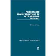 Renaissance Transformations of Late Medieval Thought