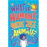 What If Humans Were Like Animals?