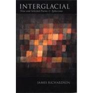 Interglacial : New and Selected Poems and Aphorisms