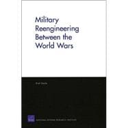 Military Reengineering Between The World Wars