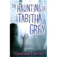 The Haunting of Tabitha Grey