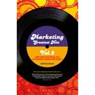 Marketing Greatest Hits Volume 2 Another Masterclass in Modern Marketing Ideas