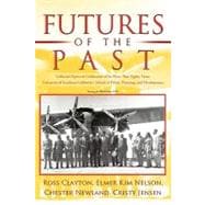 Futures of the Past: Collected Papers in Celebration of Its More Than Eighty Years- University of Southern California's School of Policy, Planning, and Development