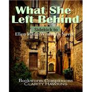 What She Left Behind Sidekick to Ellen Marie Wiseman Novel