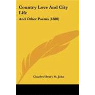 Country Love and City Life : And Other Poems (1880)