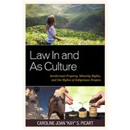 Law In and As Culture Intellectual Property, Minority Rights, and the Rights of Indigenous Peoples