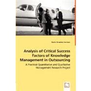 Analysis of Critical Success Factors of Knowledge Management in Outsourcing - a Practical Quantitative and Qualitative Management Research Project