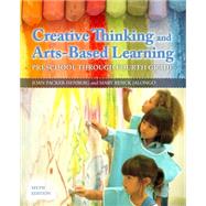 Creative Thinking and Arts-Based Learning Preschool Through Fourth Grade, Video-Enhanced Pearson eText -- Access Card