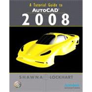 Tutorial Guide to AutoCAD 2008, A