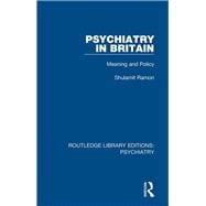 Psychiatry in Britain: Meaning and Policy