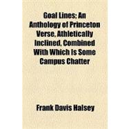 Goal Lines: An Anthology of Princeton Verse, Athletically Inclined, Combined With Which Is Some Campus Chatter