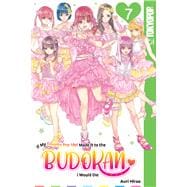 If My Favorite Pop Idol Made It to the Budokan, I Would Die, Volume 7