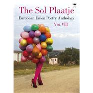 The Sol Plaatje European Union Poetry Anthology Vol. VIII
