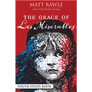 The Grace of Les Miserables Youth Study Book