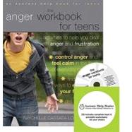 The Anger Workbook for Teens: Activities to Help You Deal With Anger and Frustration