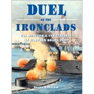 Duel of the Ironclads USS Monitor and CSS Virginia at Hampton Roads 1862