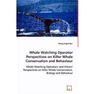 Whale Watching Operator Perspectives on Killer Whale Conservation and Behaviour