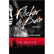 Flicker and Burn : A Cold Fury Novel