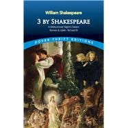 3 by Shakespeare A Midsummer Night's Dream, Romeo and Juliet and Richard III