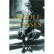 Middle Classes : Their Rise and Sprawl